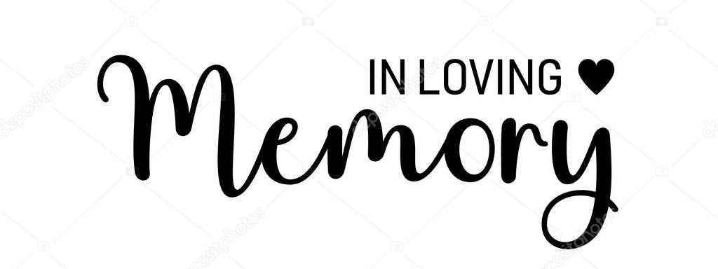 In loving memory. Vector black ink lettering isolated on white background. Funeral cursive calligraphy, memorial, condolences card clip art.