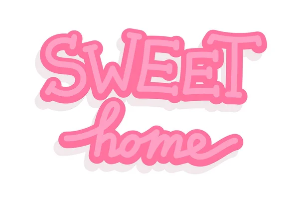 Sweet Home Schön Hell Beschriftet Vektor Illustration Rosa Schriftzug Auf — Stockvektor