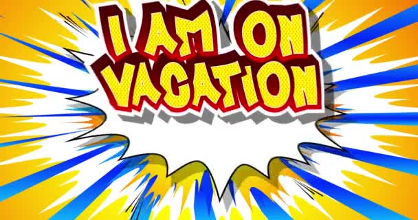 Estoy Vacaciones Cartel Movimiento Animated Comic Book Word Text Moving — Vídeo de stock