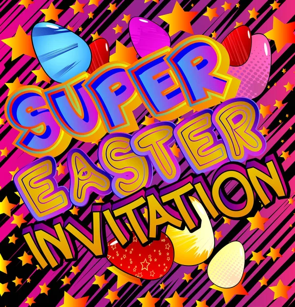 Super Easter Invitation Текст Относящийся Празднику Стиле Комиксов Поздравительная Открытка — стоковый вектор