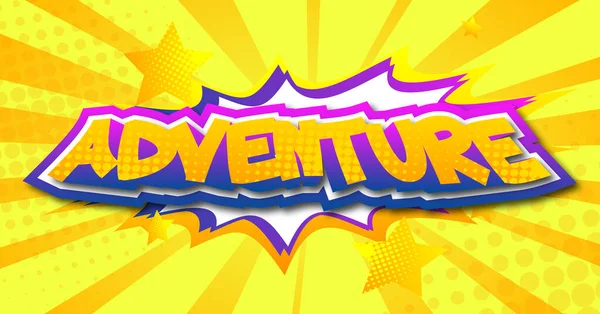 Adventure text on comic book speech bubble. Comics art for showing travel motivation. Retro pop art comic style card, social media post, invitation or motion poster.
