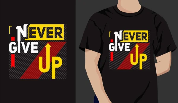 Aldrig Upp Motivationstypografi Shirt Design Mall För Tryck Bokstäver Skjorta — Stock vektor