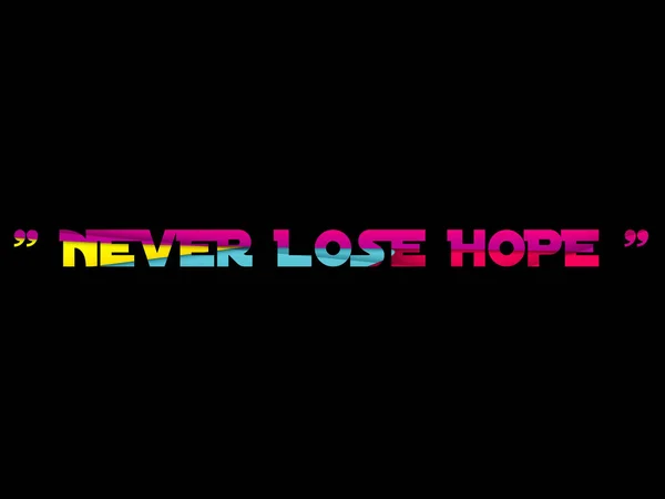 Never Lose Hope Slogan Motivacional Texto Fundo Fotos — Fotografia de Stock