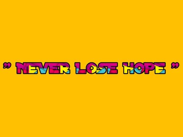 Never Lose Hope Slogan Motivacional Texto Fundo Fotos — Fotografia de Stock