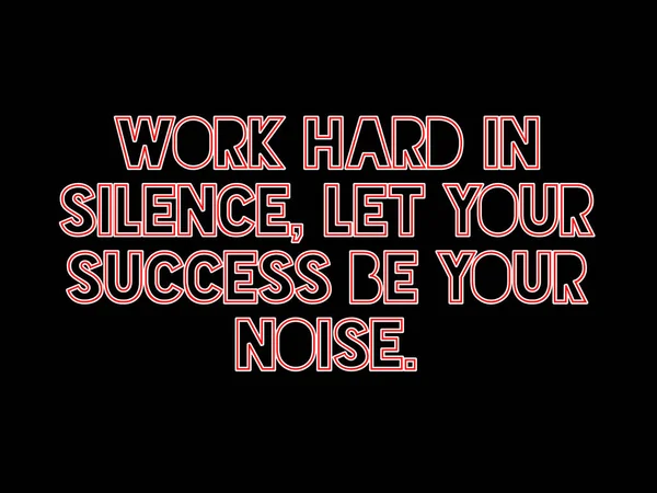 Work Hard Silence Let Your Success Your Noise Text Motivational — Stock Photo, Image