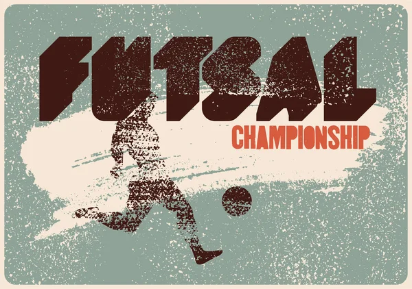 Campeonato Futsal Tipográfico Estilo Grunge Vintage Diseño Póster Con Jugador — Vector de stock