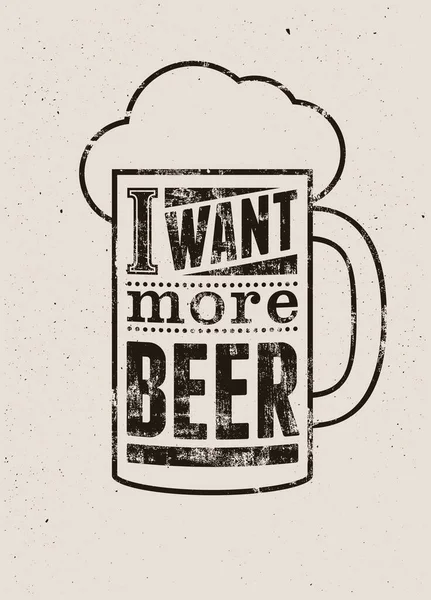 Хочу Більше Пива Пивна Фраза Типографічний Вінтажний Грандж Плакат Ретро — стоковий вектор