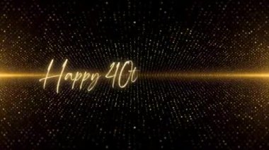 4K Happy Birthday text animation. Animated Happy 40th Birthday with golden text. Black and golden bokeh background. Suitable for Birthday event, party and celebration.