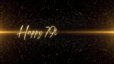 4K Happy Birthday text animation. Animated Happy 79th Birthday with golden text. Black and golden bokeh background. Suitable for Birthday event, party and celebration.