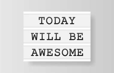 Bugün harika olacak. Geçmişe dönük beyaz arka planda ışık kutusu reklamı. Vektör tasarım pankartı. Vektör illüstrasyonu.