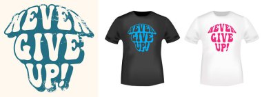 Tişört pulu, tişört baskısı, tişört baskısı, başvuru formu, rozet, etiket kıyafeti ya da diğer baskı ürünleri için asla tipografiden vazgeçme. Vektör illüstrasyonu