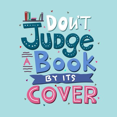 Bir kitabı kapağına bakarak yargılama. Typography 'dan alıntı yap. Tişört tasarımı, baskı, kartpostal ve duvar kağıdı için vektör harfleri. poster.