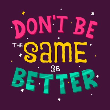 El çizimi harfler. Aynı olma, daha iyi ol. Typography 'dan alıntı yap. Tişört tasarımı, baskı, kartpostal ve duvar kağıdı için vektör harfleri. Mor arkaplan.
