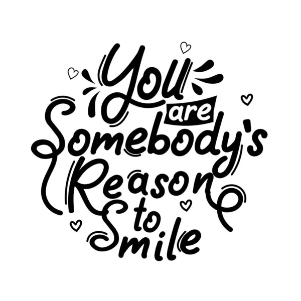 You Somebody Reason Smile Vector Illustration Hand Drawn Lettering Positive — Stock Vector