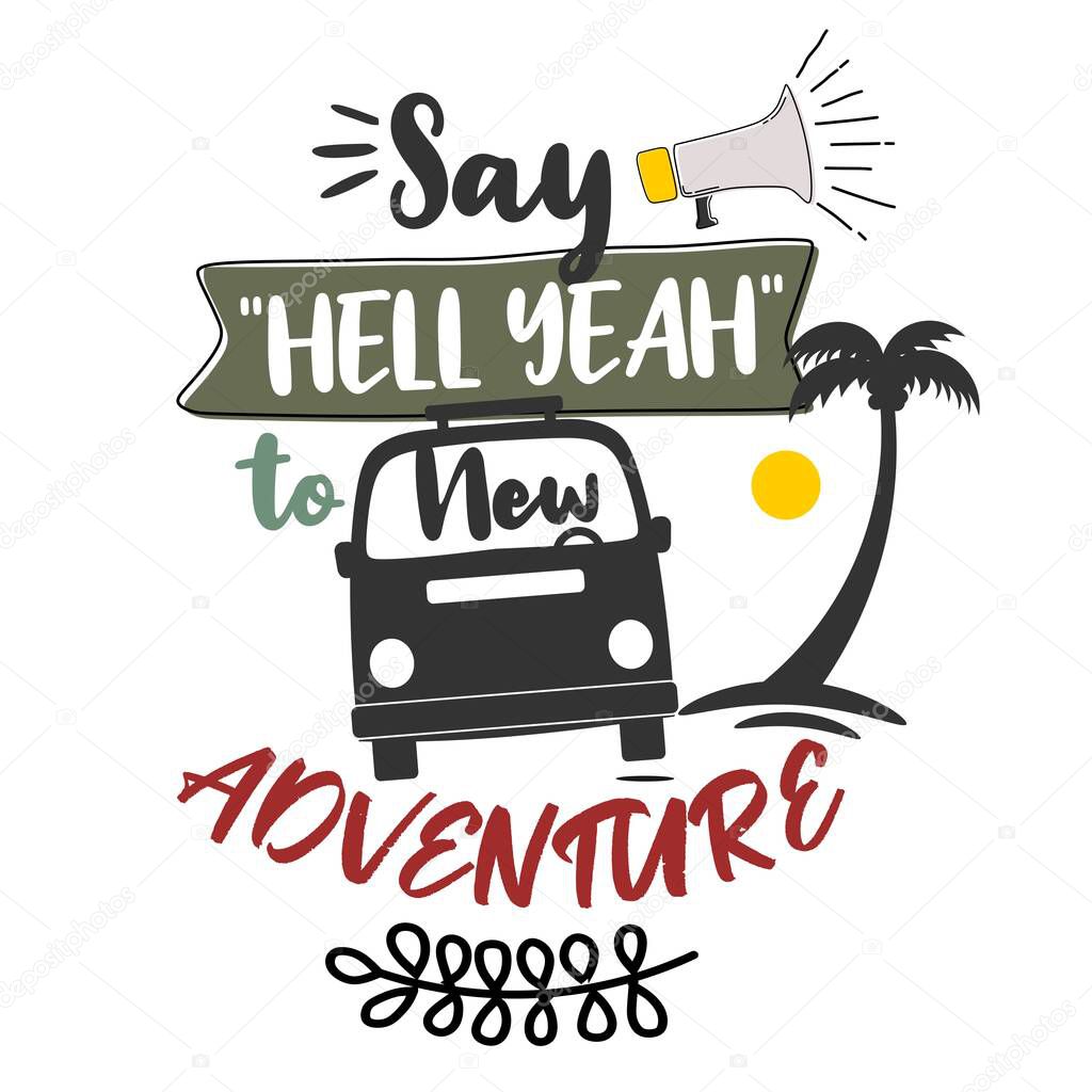 Premium quote about adventure and journey. Vector illustration with hand-drawn lettering. positive quote. wall decoration. hand lettering quote. colourful quote lettering.