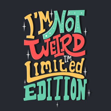 Ben garip değilim. Sınırlı sayıda üretildim. Tişört tasarımı için tipografi harfleri. Birinci sınıf el yazması harfler. t-shirtlerdeki, çantalardaki, kırtasiyedeki, kartlardaki, posterlerdeki, giyim kuşamlarındaki parmak izleri vs..