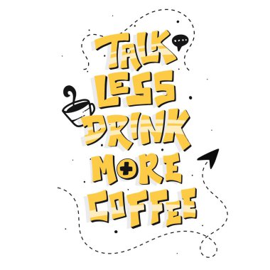 Az konuş, çok kahve iç. Tişört tasarımı için tipografi harfleri. El yazması harfler. t-shirtlerdeki, çantalardaki, kırtasiyedeki, kartlardaki, posterlerdeki, giyim kuşamlarındaki parmak izleri vs..