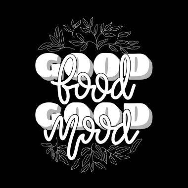 İyi yemek, iyi ruh hali. El çizimi yazı posteri. Parmak izleri için motivasyon tipografisi. vektör harfi