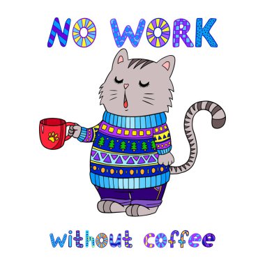 Kazaklı gri kedi bir fincan kahve istiyor. Tişörtlerdeki baskılar, kupalar, iş arkadaşları için hatıralar, çıkartmalar, posterler için neşeli vektör illüstrasyonu. Çizgi film kedisi beyaz harflerle izole edilmiş..