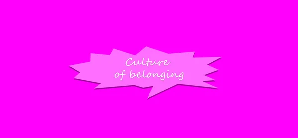 Culture of belonging symbles. lifestyle motivational positives word written on a solid background. Business, signs, concepts. Copy space. Quote Poster and Flyer design.