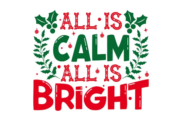 All Calm All Bright Christmas Shirt Design Hand Drawn Lettering — Vettoriale Stock