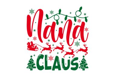 Nana Claus - Noel Tişörtü Tasarımı, El çizimi harf cümlesi, Kaligrafi grafik tasarımı, EPS, Kesim için SVG Dosyaları, kart, broşür
