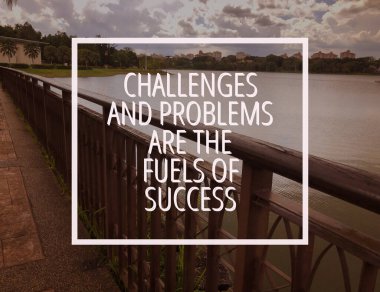 Motivational and inspirational quote with phrase CHALLENGES AND PROBLEMS ARE THE FUELS OF SUCCESS clipart