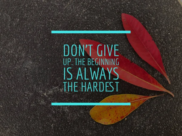 Motivational Inspirational Quote Phrase Don Give Beginning Always Hardest — Stock Photo, Image