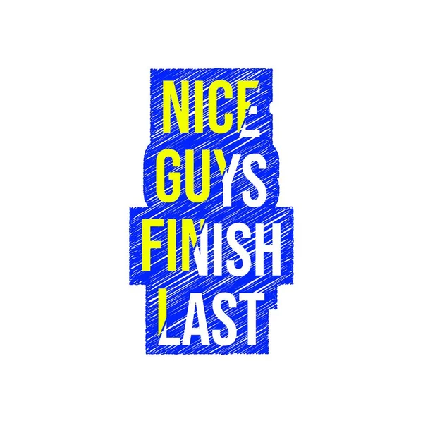 Nice Guys Finish Last Text Design — Stockvector