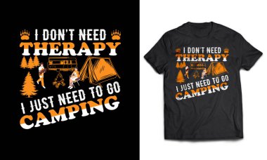 Kamp tişörtü tasarımı yaz kampı ateşi ormanda terapiye ihtiyacım yok sadece kampa gitmem gerek