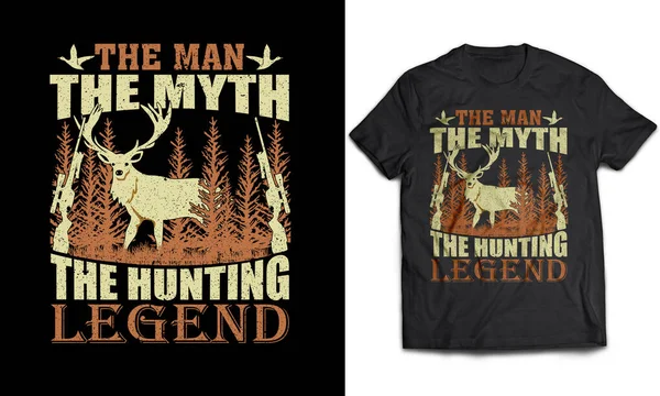 The Man the Myth the Hunting Legend Tişört Tasarımı