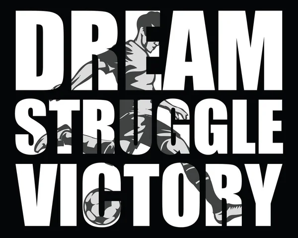 Dream Struggle Victory Jugador Fútbol Amante Del Fútbol Diseño Camiseta — Archivo Imágenes Vectoriales