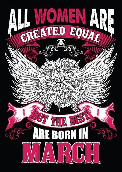 All Women Created Equal Best Born March Print Ready Vector — 图库矢量图片