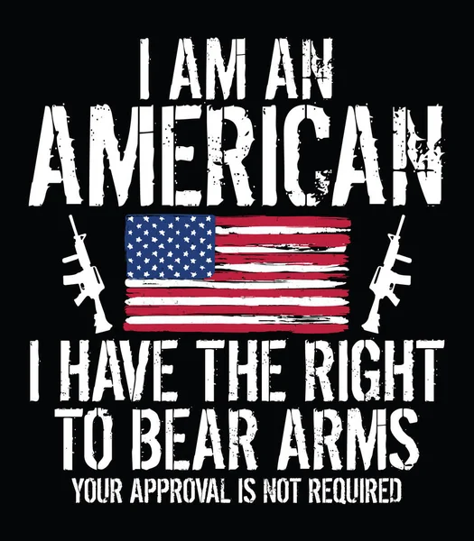 American Have Right Bear Arms Your Approval Required Proud American — Vettoriale Stock