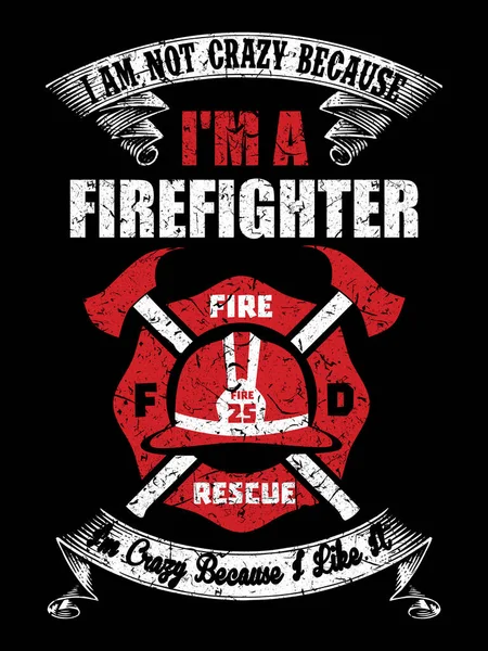 Firefighter Saying Template Crazy Because Firefighter Crazy Because Firefighter Shirt — Stock Vector