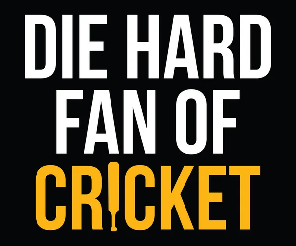Die Hard Fan Cricket Poster Amoureux Cricket Bannière Conception Shirt — Image vectorielle