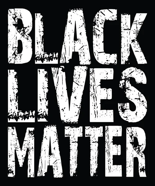 Siyahların Yaşamı Önemli Tişört Tasarımı Huysuz Mesaj Efekti Vektör Dosyası — Stok Vektör