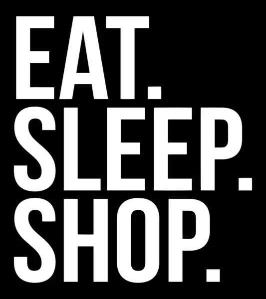 Comer Tienda Dormir Compras Freak Diseño Camiseta — Vector de stock