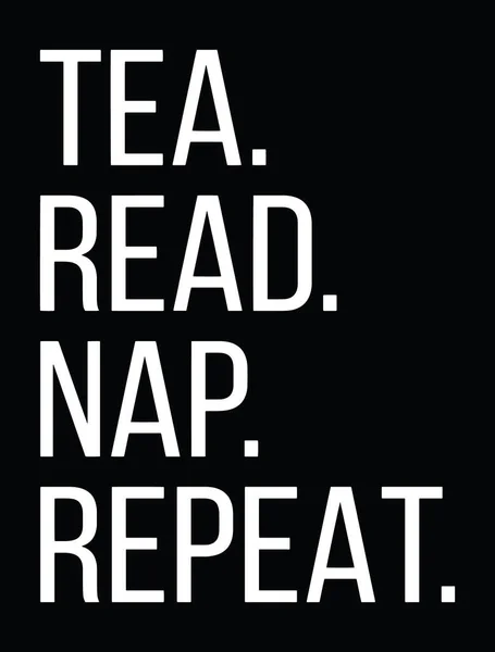 Tea Read Nap Repeat Designing Element Shirt Poster Print Design — ストックベクタ