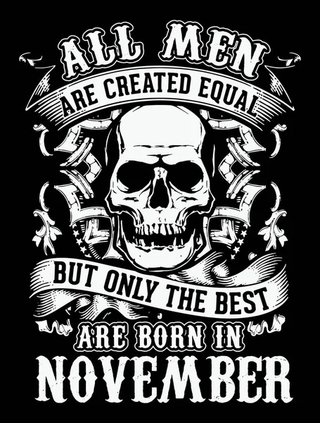 All Men Created Equal Only Best Born November November Birthday — Διανυσματικό Αρχείο