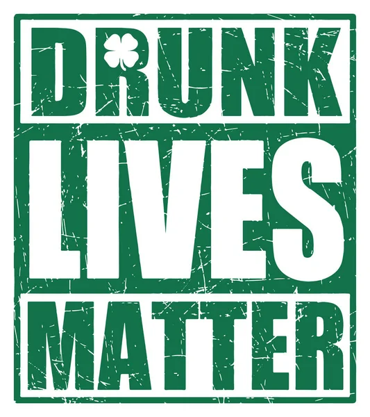 Sarhoş Yaşamları önemlidir. Aziz Patrick Günü Tişört Tasarım Vektörü.