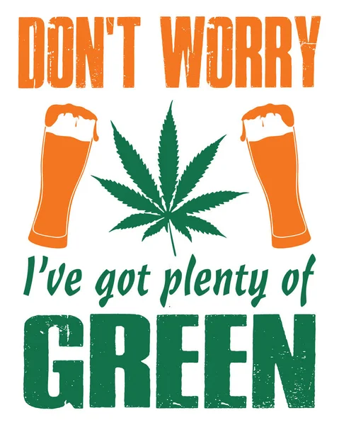 Don Worry Got Plenty Green Marijuana Quote Design Weed Leaf — Vettoriale Stock