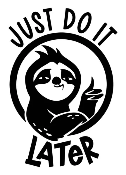 Just Later Funny Sloth Quote Design Shirt Print Design — Vector de stock