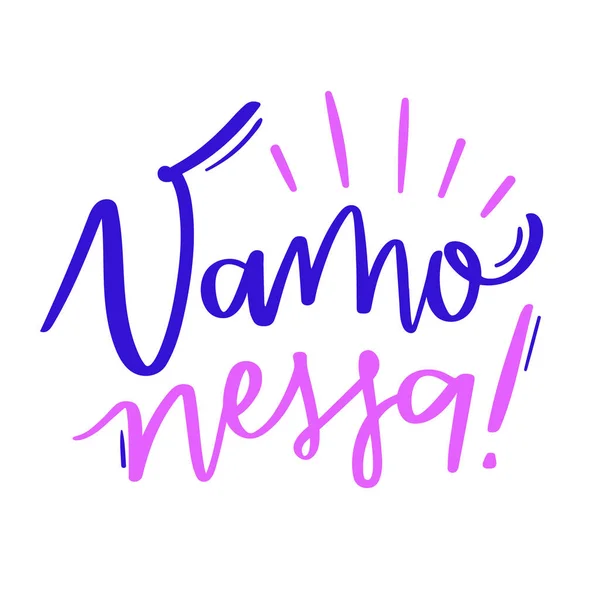 Let Vamo Nessa Brazilian Portuguese Expression Hand Lettering Calligraphy Vector — Stockvektor