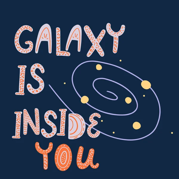 Χαριτωμένο Χέρι Ζωγραφισμένο Αφίσα Γράμματα Galaxy Είναι Μέσα Σας Στυλ — Διανυσματικό Αρχείο