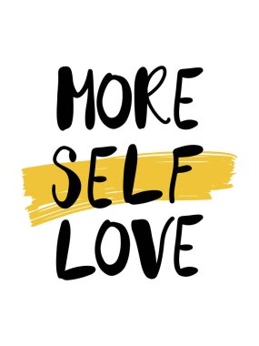 İlham verici bir el yazısı, daha fazla öz aşk. Doodle tarzı harfler, siyah ilham verici metin tasarımı