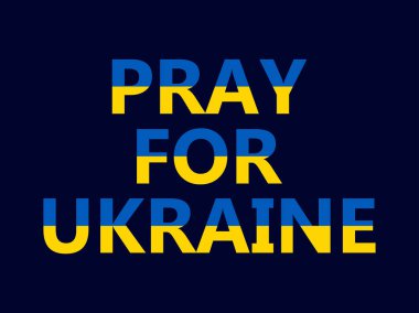 Ukrayna için dua et. Savaşı durdurun. Beyaz arkaplanda Ukrayna bayrağı bulunan metin. Savaş karşıtı poster ve afiş tasarımı. Vektör illüstrasyonu