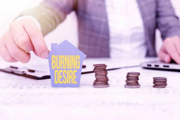 Text caption presenting Burning Desire. Business concept Extremely interested in something Wanted it very much Discussing House Financing Plans, Explaining Housing Loans And Mortgage