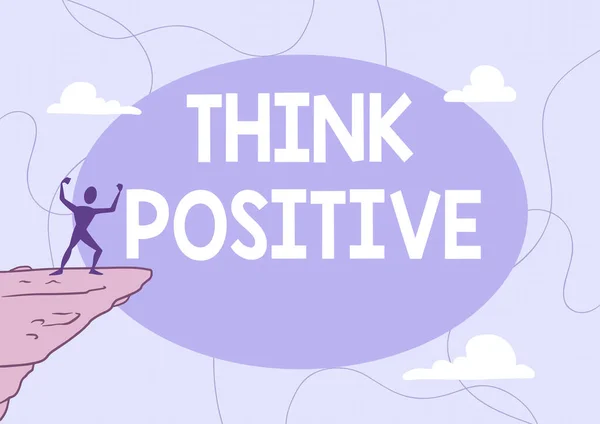 Text sign showing Think Positive. Business idea The tendency to be positive or optimistic in attitude Athletic Man illustration Mountain Proud Of Climbing Success To The Clouds Sky.