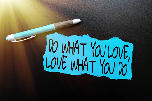 Κάντε ό, τι αγαπάτε ό, τι κάνετε. Business concept you able doing stuff you enjoy it to work in better places then Thinking New Bright Ideas Renewing Creativity And Inspiration — Φωτογραφία Αρχείου